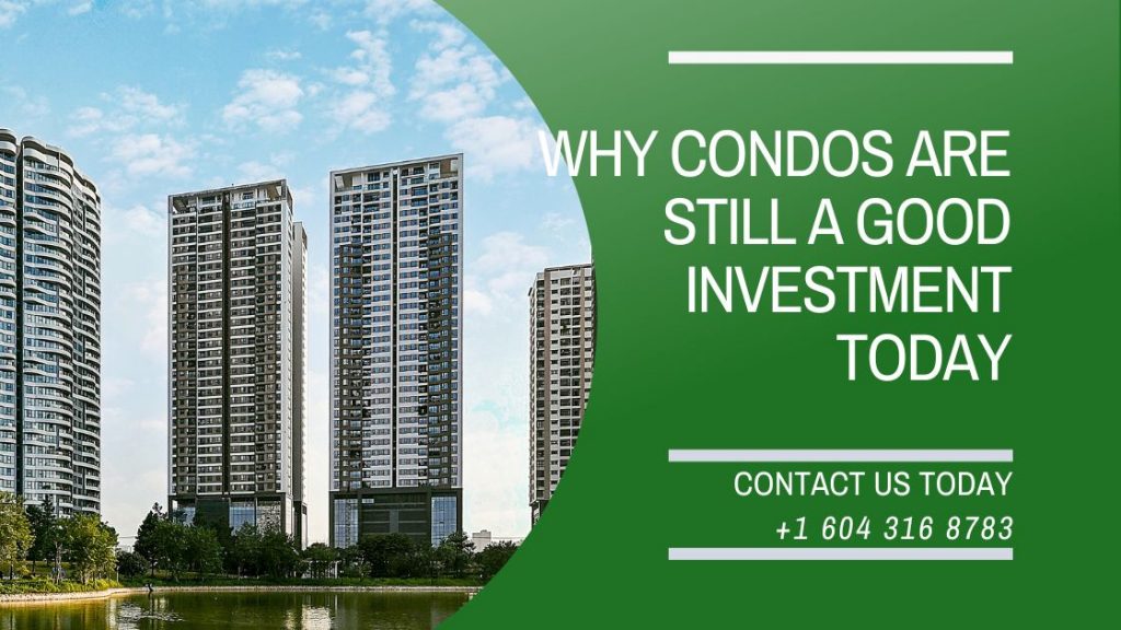 Why Condos are Still a Good Investment Today? Buying a condo